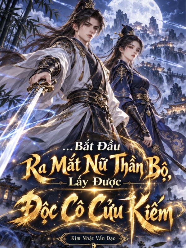 Bắt Đầu Ra Mắt Nữ Thần Bộ, Lấy Được Độc Cô Cửu Kiếm