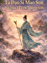 Bắt Đầu Tu Tiên Trường Sinh Từ Đạo Sĩ Mao Sơn