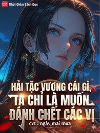Hải Tặc Vương Cái Gì, Ta Chỉ Là Muốn Đánh Chết Các Vị