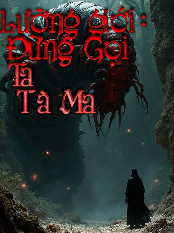 Lưỡng Giới: Đừng Gọi Ta Tà Ma!