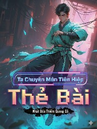 Ta Chuyên Môn Tiên Hiệp Thẻ Bài
