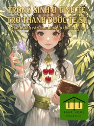 Trọng Sinh Ở Tinh Tế Lựa Chọn Trở Thành Dược Tề Sư