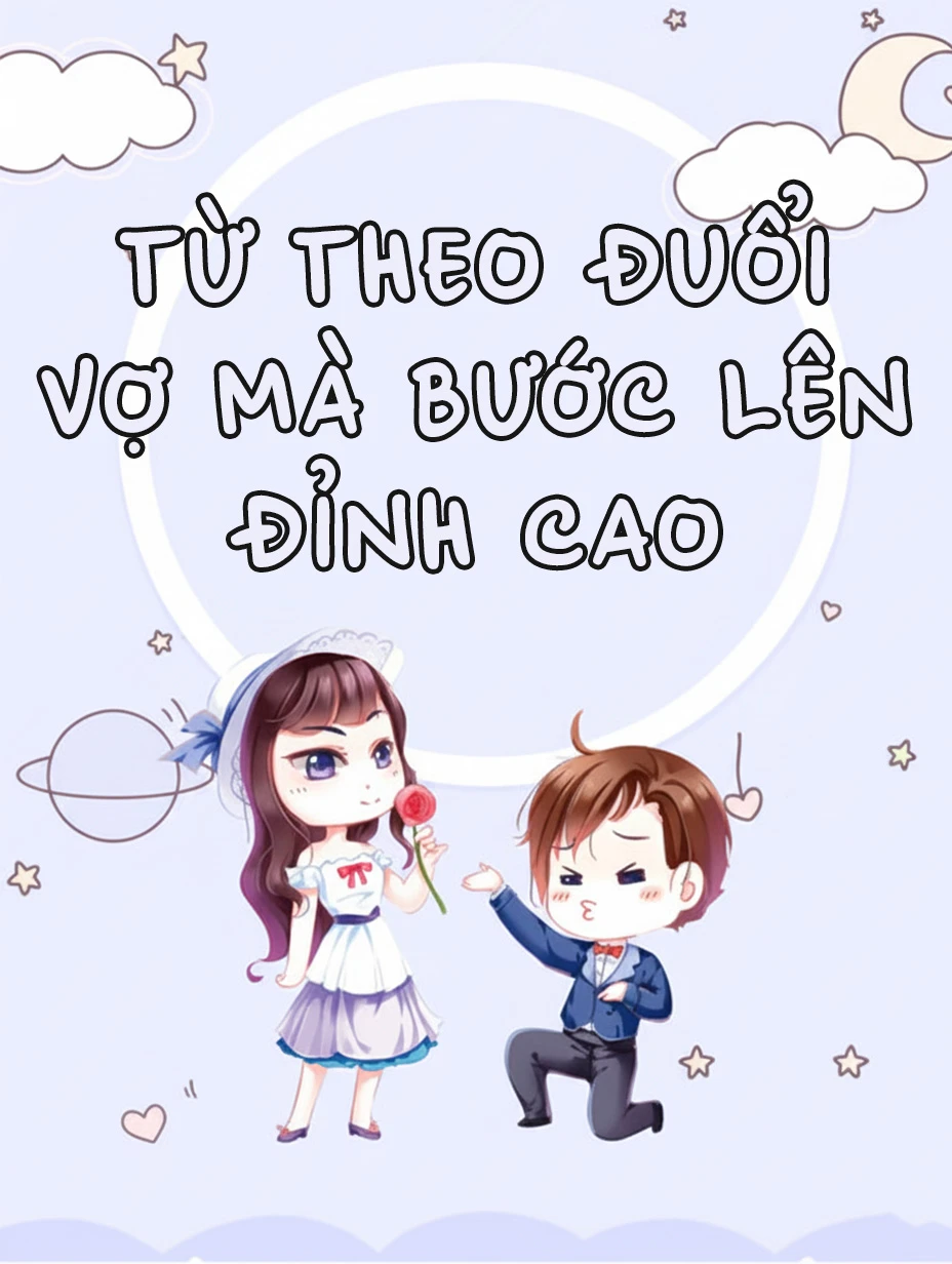 Từ Theo Đuổi Vợ Mà Bước Lên Đỉnh Cao