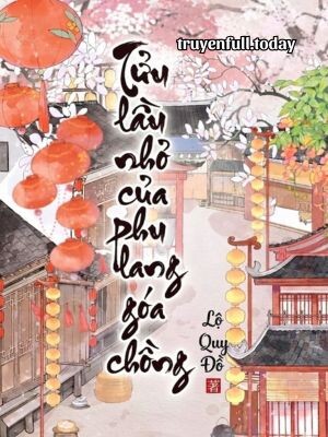 Tửu Lầu Nhỏ Của Phu Lang Góa Chồng